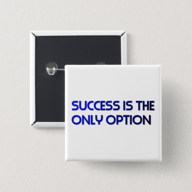 SUCCESS IS THE ONLY OPTION PIN-BACK BUTTON (Front & Back)