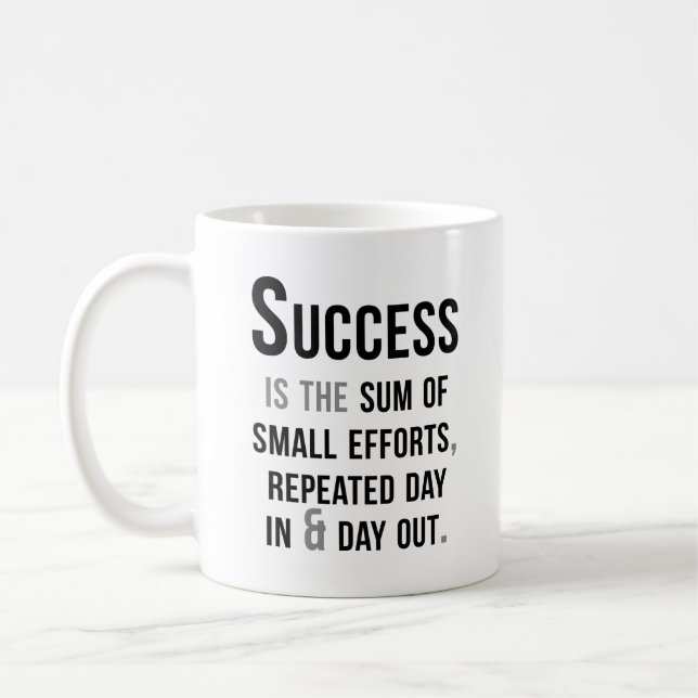 Success Is The Sum Of Small Efforts Coffee Mug (Left)