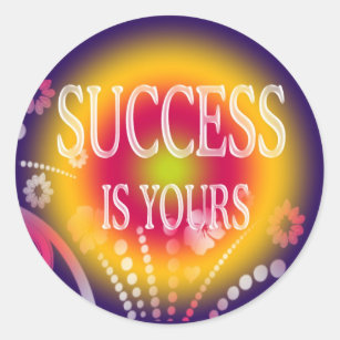 SUCCESS IS YOURS CLASSIC ROUND STICKER