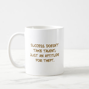 Success - Making the most of someone else's talent Coffee Mug