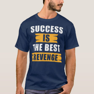 Success Motivation Quote Success is the best Reven T-Shirt