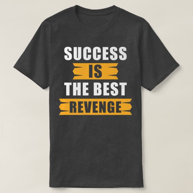 Success Motivation Quote Success is the best Reven T-Shirt (Design Front)