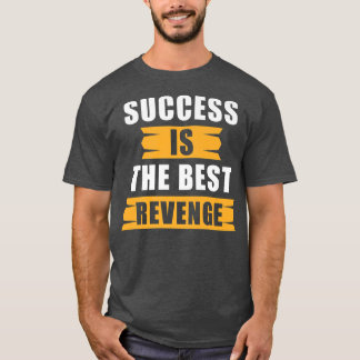 Success Motivation Quote Success is the best Reven T-Shirt