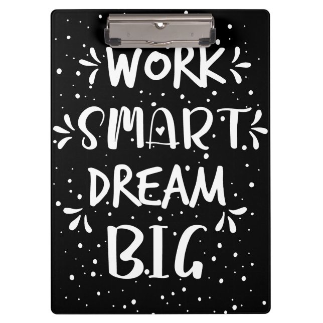 Success Quote Work Smart Dream Big Clipboard (Front)