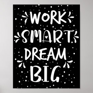 Success Quote Work Smart Dream Big Poster