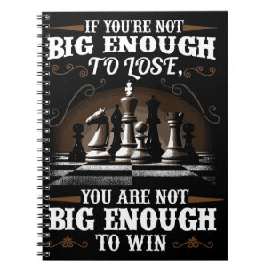 Success Quote You Are Not Big Enough To Win Notebook