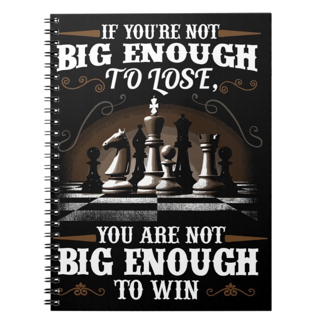 Success Quote You Are Not Big Enough To Win Notebook (Front)