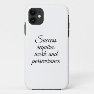 Success requires work and perseverance iPhone 11 case