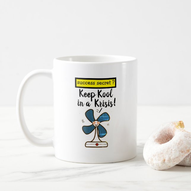 Success Secret - Keep Cool In  Crisis Coffee Mug (With Donut)