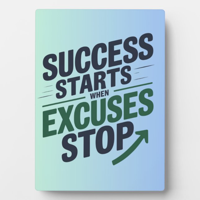 Success Starts When Excuses Stop Plaque (Front)