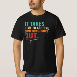 Success Takes Time Don’t Quit Motivation Quote T-Shirt