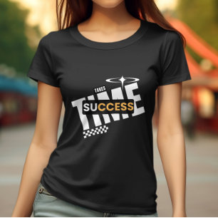 "Success Takes Time" Inspirational T-Shirt