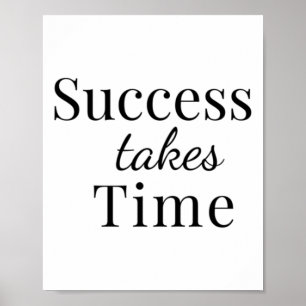 Success Takes Time - Motivational Quote Sticker  Poster