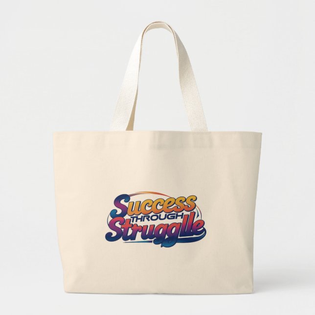 success through struggle large tote bag (Front)