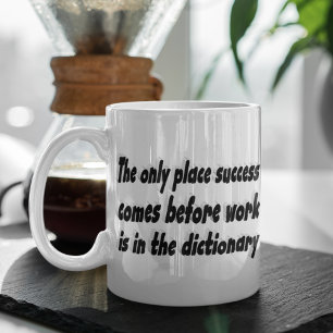 Success Work Motivational Quote Coffee Mug