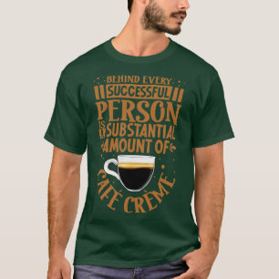 Successful only with Caf Crme T-Shirt