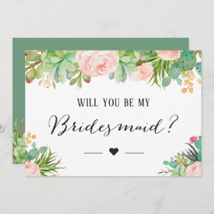 Succulent Cactus Floral Will You Be My Bridesmaid Invitation