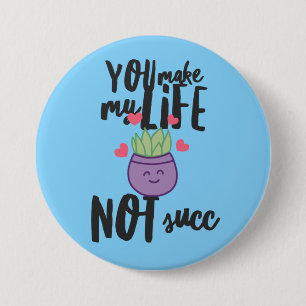 Succulent Pun 3” Button