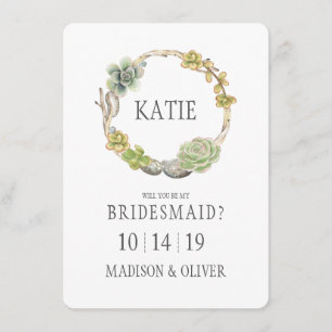 Succulents, Twigs and Stones   Bridesmaid Invitation