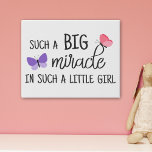 Such a big miracle in such a little girl newborn faux canvas print<br><div class="desc">This print features two lovely butterflies with the caption "Such a big miracle in such a little girl" in black modern and calligraphy fonts.</div>