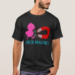 Such A Chick Magnet T-Shirt
