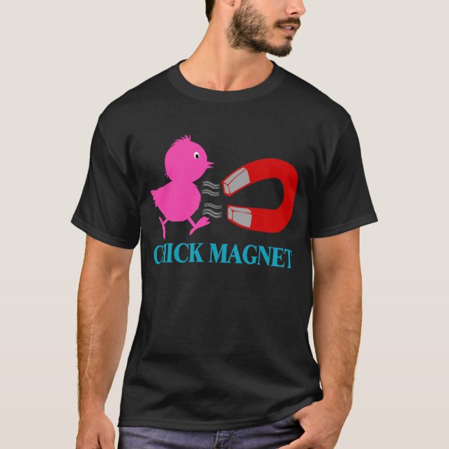 Such A Chick Magnet T-Shirt (Front)