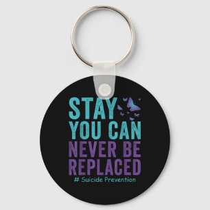 Sucide Prevention Awareness Never Be Replaced Butt Key Ring