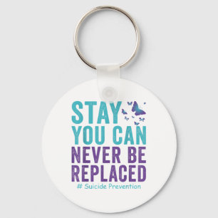 Sucide Prevention Awareness Never Be Replaced Butt Key Ring