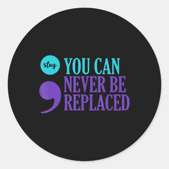 Sucide Prevention Awareness Never Be Replaced Semi Classic Round Sticker (Front)