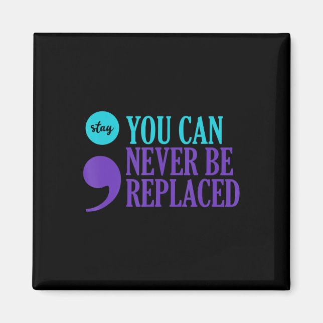 Sucide Prevention Awareness Never Be Replaced Semi Magnet (Front)