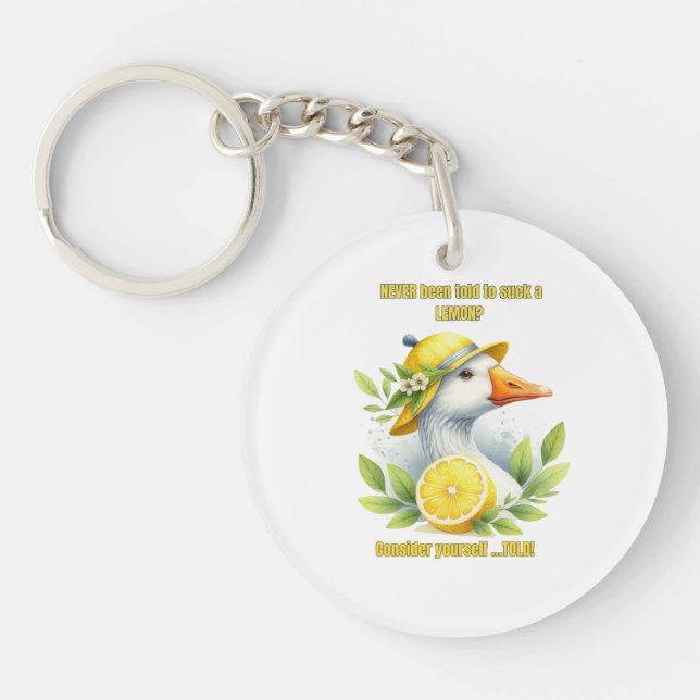 suck a lemon, funny sassy goose keychain (Front)
