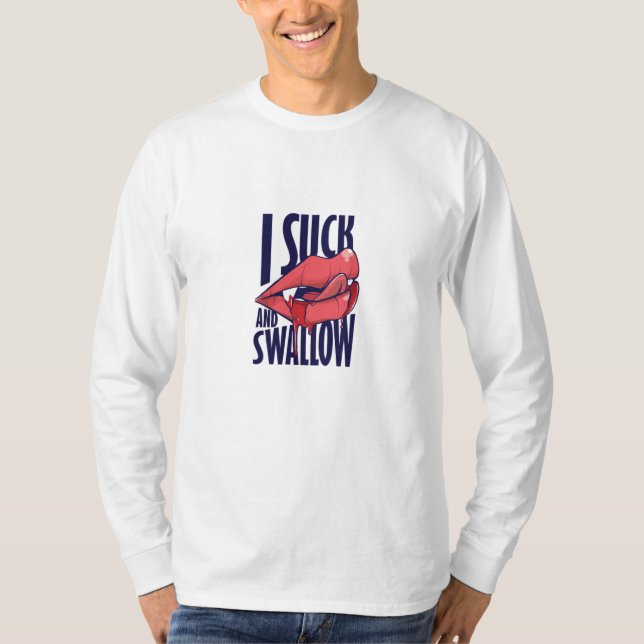 Suck and Swallow T-Shirt (Front)