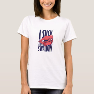 Suck and Swallow T-Shirt