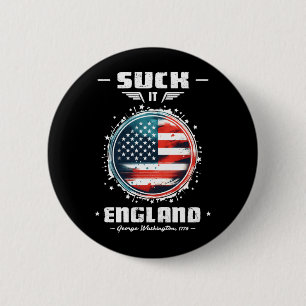 Suck England Funny 4th Of July Founding Father 6 Cm Round Badge
