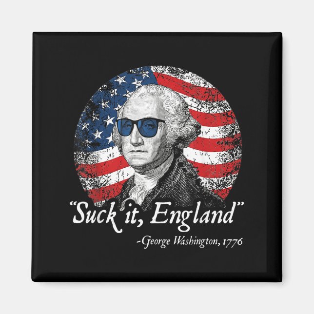 Suck England Funny 4th Of July Founding Father Magnet (Front)