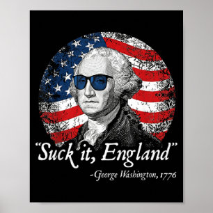 Suck England Funny 4th Of July Founding Father Poster