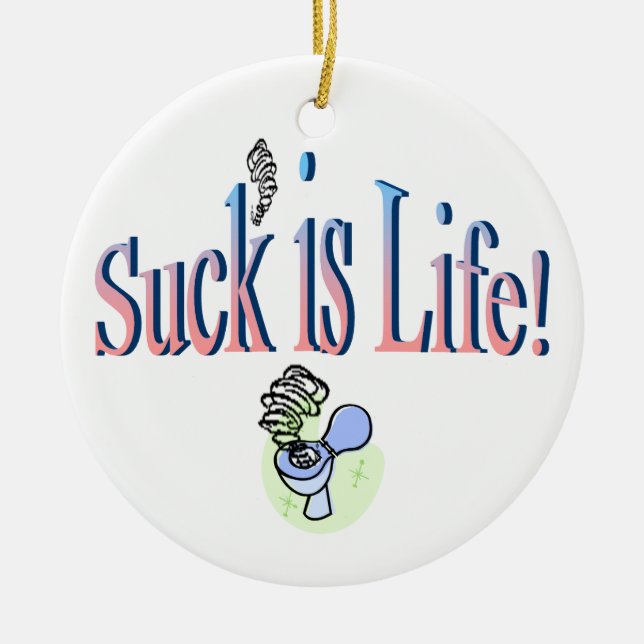 Suck Is Life! Ceramic Tree Decoration (Front)
