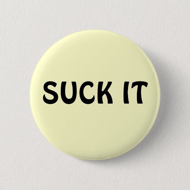 SUCK IT 6 CM ROUND BADGE (Front)
