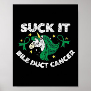 Suck It Bile Duct Cancer Inspirational Quote Unico Poster
