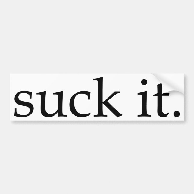 Suck It Bumper Sticker (Front)
