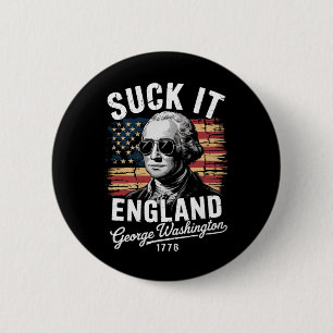 Suck It England 4th of July George Washington 1776 6 Cm Round Badge