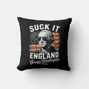 Suck It England 4th of July George Washington 1776 Cushion