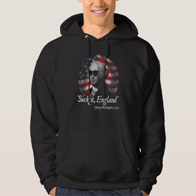 Suck It England 4th Of July George Washington 1776 Hoodie (Front)