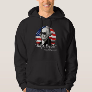 Suck It England  4th Of July George Washington 177 Hoodie