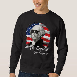 Suck It England  4th Of July George Washington 177 Sweatshirt