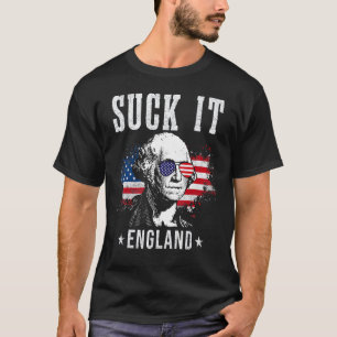 Suck It England 4th Of July George Washington 177 T-Shirt