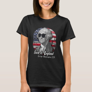 Suck It England   4th Of July George Washington 17 T-Shirt