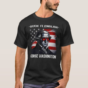 Suck It England Cool George Washington 4th of July T-Shirt