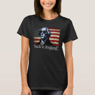 Suck It England Cool George Washington 4th of July T-Shirt