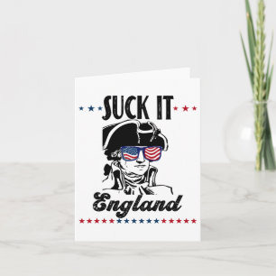 Suck It England Funny 4th Of July - George Washing Card